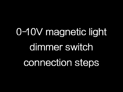0-10V magnetic light dimmer switch connection steps