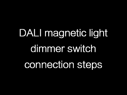 DALI magnetic light dimmer switch connection steps