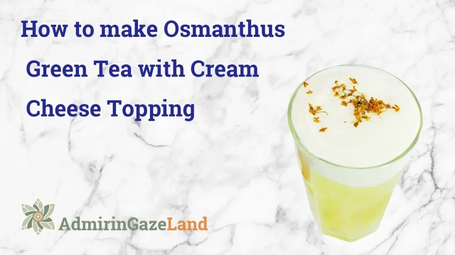 How to Make Osmanthus Green Tea with Cream Cheese Topping