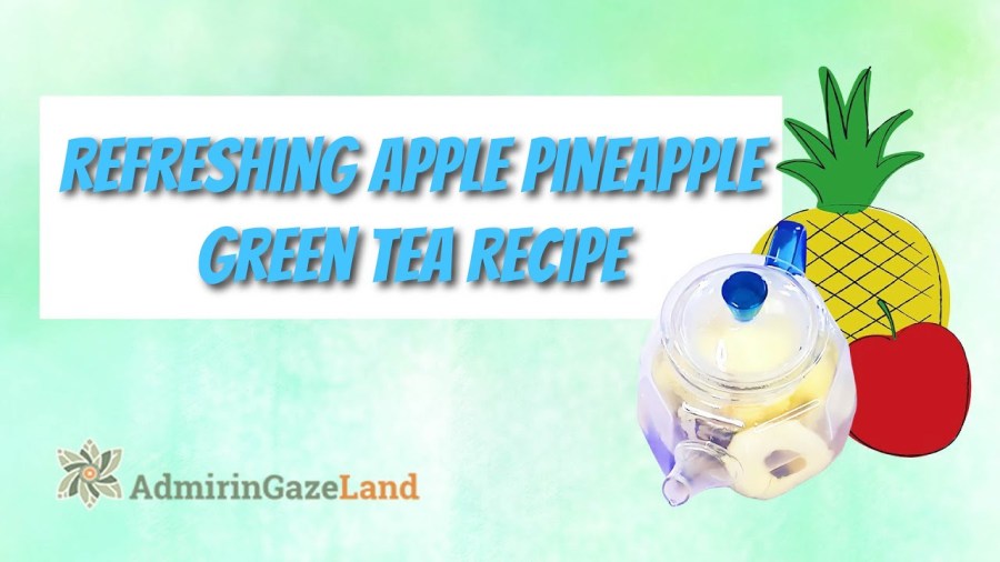 Refreshing Apple Pineapple Green Tea | Easy Homemade Apple Tea Recipe