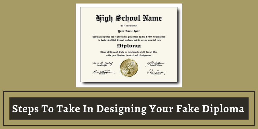 Steps To Take In Designing Your Fake Diploma